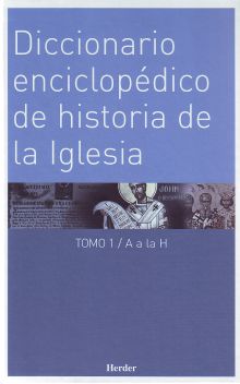 DICCIONARIO ENCICLOPÉDICO DE HISTORIA DE LA IGLESIA