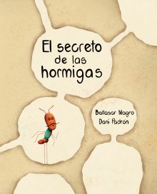 SECRETO DE LAS HORMIGAS, EL