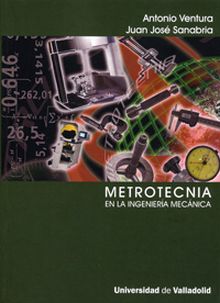 METROTECNIA EN LA INGENIERÍA MECÁNICA