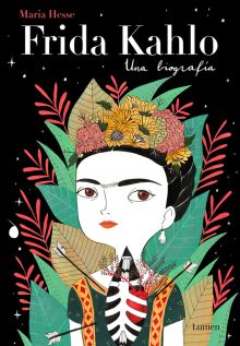 FRIDA KAHLO. UNA BIOGRAFIA