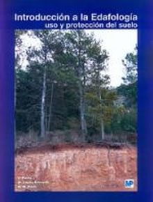 INTRODUCCIÓN A LA EDAFOLOGÍA: USO Y PROTECCIÓN DEL