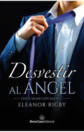 Desvestir al ángel (Desde Miami con amor nº 2)