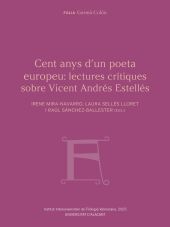 CENT ANYS DUN POETA EUROPEU: LECTURES CRÍTIQUES SOBRE VICENT ANDRÉS ESTELLÉS