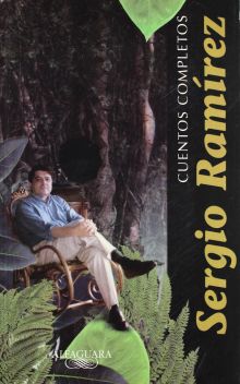 CUENTOS COMPLETOS SERGIO RAMIREZ