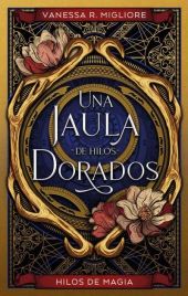 JAULA DE HILOS DORADOS, LA