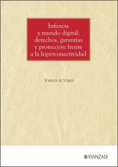 INFANCIA Y MUNDO DIGITAL: DERECHOS, GARANTIAS Y PROTECCION FRENTE A LA HIPERCONE