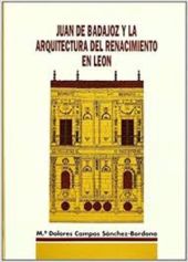 JUAN DE BADAJOZ Y LA ARQUITECTURA DEL RENACIMIENTO