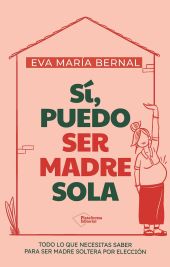 SI, PUEDO SER MADRE SOLA