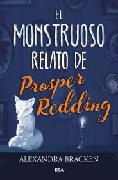 El monstruoso relato de Prosper Redding (Prosper Redding 1)