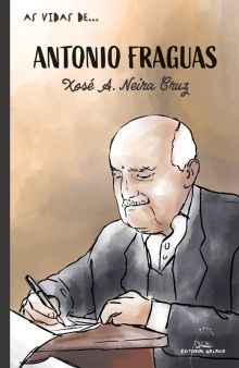Antonio fraguas (as vidas de)