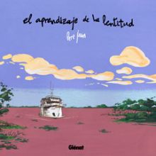 EL APRENDIZAJE DE LA LENTITUD. LA EXPEDICION PARAN