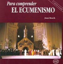 PARA COMPRENDER EL ECUMENISMO