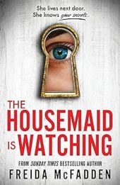 THE HOUSEMAID IS WATCHING