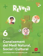 CONEIXEMENT DEL MEDI NATURAL, SOCIAL I CULTURAL. 6 PRIMÀRIA. REVO