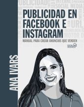 Publicidad en Facebook e Instagram. Curso práctico para crear anuncios que vende