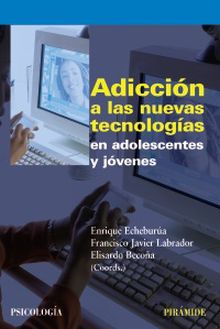 Adicción a las nuevas tecnologías en adolescentes y jóvenes