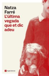 LULTIMA VEGADA QUE ET DIC ADEU