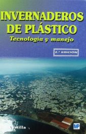 Invernaderos de plástico. Tecnología y manejo