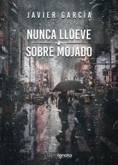 Nunca llueve sobre mojado