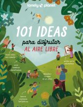 101 IDEAS PARA DISFRUTAR AL AIRE LIBRE