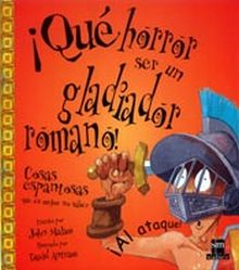 ¡Qué horror ser un gladiador romano!