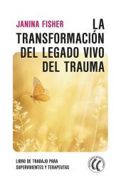 LA TRANSFORMACIÓN DEL LEGADO VIVO DEL TRAUMA