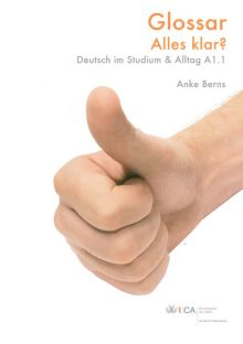 Glossar. Alles klar? Deutsch im Studium und Alltag A1.1
