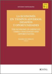 ECONOMIA EN TIEMPOS ADVERSOS, LA: DESAFIOS Y OPORTUNIDADES