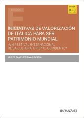 INICIATIVAS DE VALORIZACIÓN DE ITALICA PARA SER UN PATRIMONIO MUNDIAL