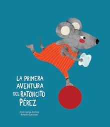 LA PRIMERA AVENTURA DE RATONCITO PÉREZ