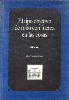 TIPO OBJETIVO DE ROBO CON FUERZA EN LAS COSAS, EL