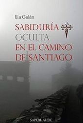 SABIDURIA OCULTA EN EL CAMINO DE SANTIAGO