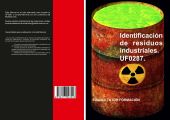 IDENTIFICACIÓN DE RESIDUOS INDUSTRIALES. UF0287.