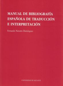 MANUAL DE BIBLIOGRAFÍA ESPAÑOLA DE TRADUCCIÓN E INTERPRETACIÓN