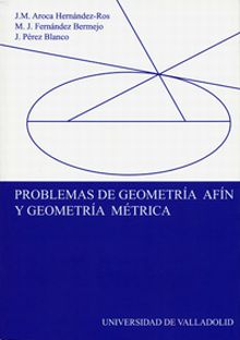 PROBLEMAS DE GEOMETRÍA AFÍN Y GEOMETRÍA MÉTRICA
