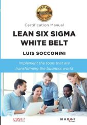 LEAN SIX SIGMA WHITE BELT. CERTIFICATION MANUAL