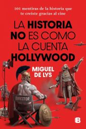 HISTORIA NO ES COMO LA CUENTA HOLLYWOOD, LA