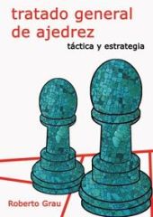 TRATADO GENERAL DE AJEDREZ - ESTRATEGIA SUPERIOR