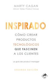INSPIRADO. COMO CREAR PRODUCTOS TECNOLÓGICOS QUE FASCINEN A LOS CLIENTES