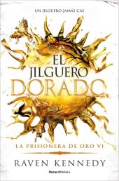JILGUERO DORADO, EL (LA PRISIONERA DE ORO 6)
