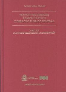 Tratado de derecho administrativo y derecho público general. Tomo XIV. La activi