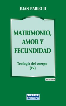 MATRIMONIO, AMOR Y FECUNDIDAD