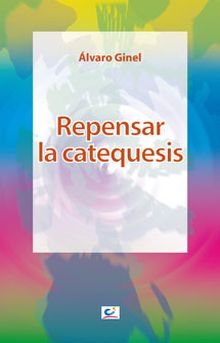 REPENSAR LA CATEQUESIS