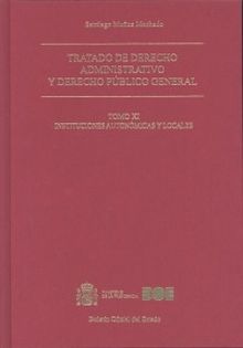 Tratado de derecho administrativo y derecho público general. Tomo XI. Institucio