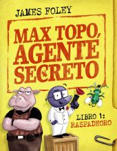 Max Topo, agente secreto 1: Raspadeoro