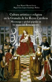 CULTURA ARTISTICA Y RELIGIOSA EN LA GRANADA DE LOS REYES CATOLICOS