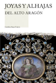 JOYAS Y ALHAJAS DEL ALTO ARAGON