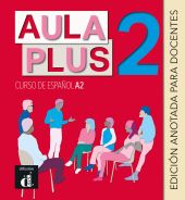Aula Plus 2. Edición anotada para el docente