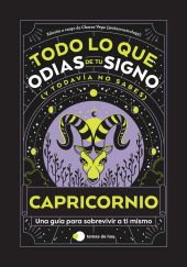 CAPRICORNIO: TODO LO QUE ODIAS DE TU SIGNO Y TODAVIA NO SABES
