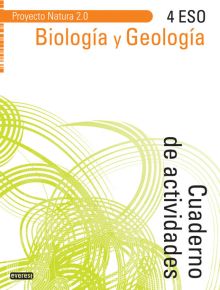 BIOLOGÍA Y GEOLOGÍA 4º ESO. CUADERNO DE ACTIVIDADES. PROYECTO NATURA 2.0
